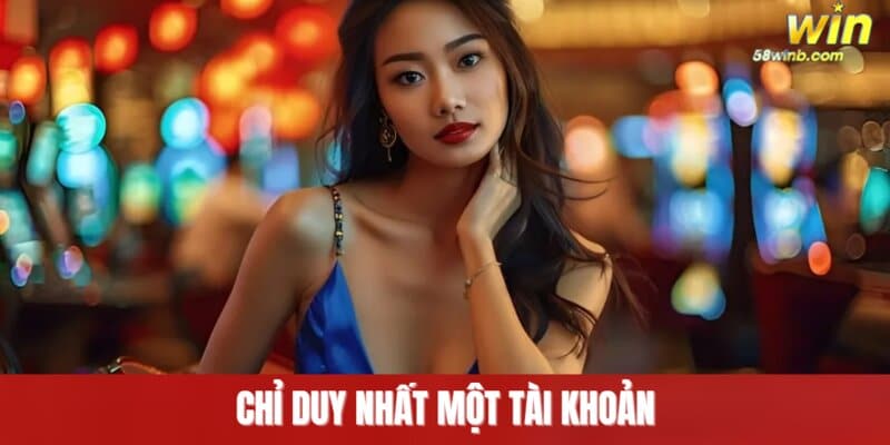 Chỉ duy nhất một tài khoản