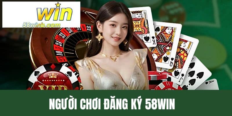 Đăng Ký 58WIN