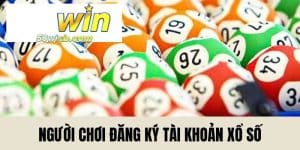 Đăng Ký Tài Khoản Xổ Số