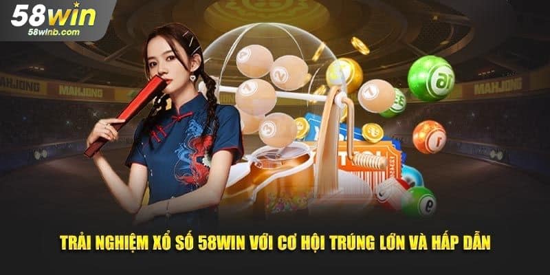 Đôi nét về xổ số ở nhà cái 58Win