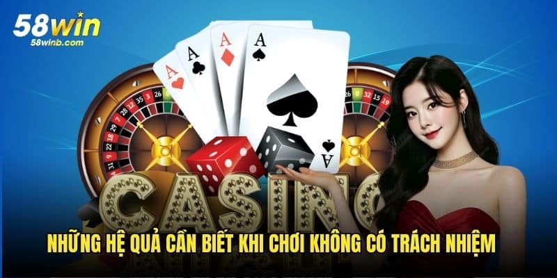 Hệ quả nghiêm trọng khi chơi không có trách nhiệm