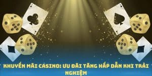 Khuyến Mãi Casino - Ưu Đãi Tăng Hấp Dẫn Khi Trải Nghiệm Khám phá vai trò khuyến mãi casino & 3 chương trình hot tại 58win thưởng 100%