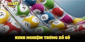 Kinh Nghiệm Trúng Xổ Số