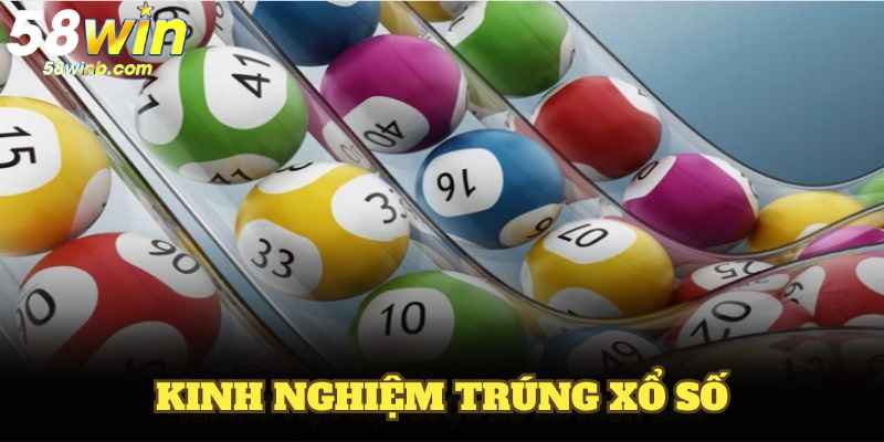 Kinh Nghiệm Trúng Xổ Số