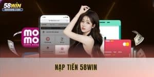 Nạp Tiền 58WIN