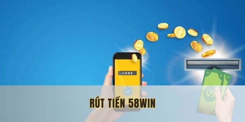 Rút Tiền 58Win - Các Phương Thức Thanh Toán Phổ Biến