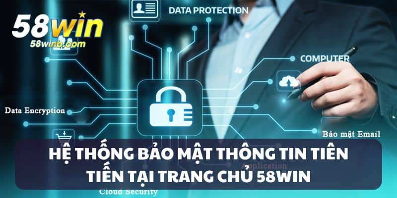 Thông tin luôn được quản lý bởi lớp bảo mật tiên tiến