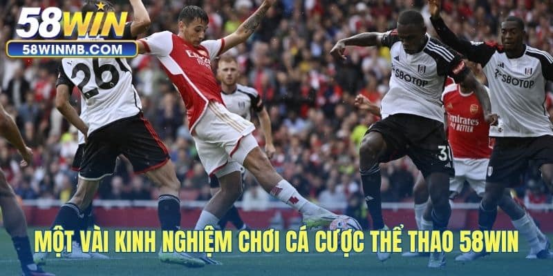 Tìm hiểu một vài kinh nghiệm chơi cá cược thể thao online
