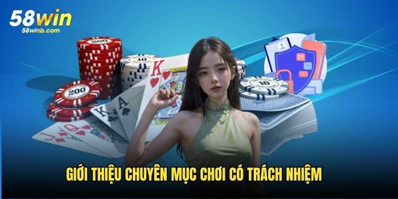 Tổng quan về nội dung chuyên mục chơi có trách nhiệm